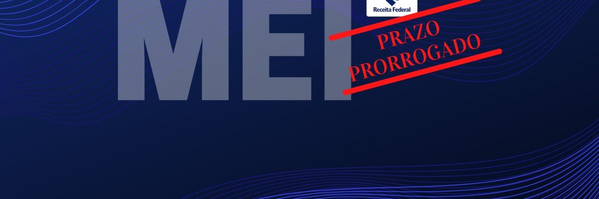 Receita Federal prorroga o prazo de regularização do MEI
